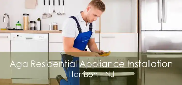 Aga Residential Appliance Installation Harrison - NJ