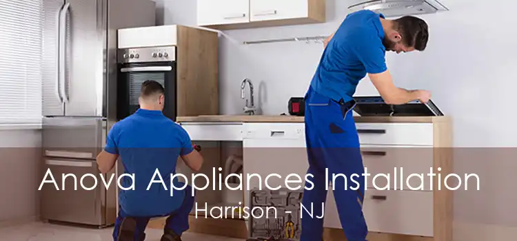 Anova Appliances Installation Harrison - NJ