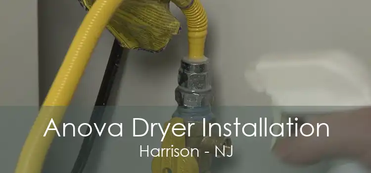 Anova Dryer Installation Harrison - NJ