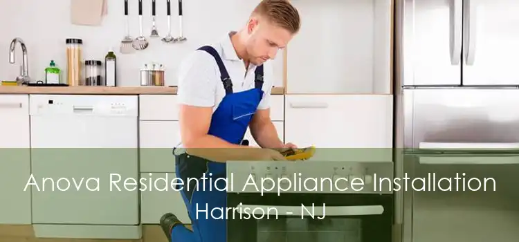 Anova Residential Appliance Installation Harrison - NJ