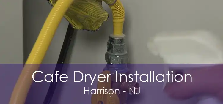 Cafe Dryer Installation Harrison - NJ