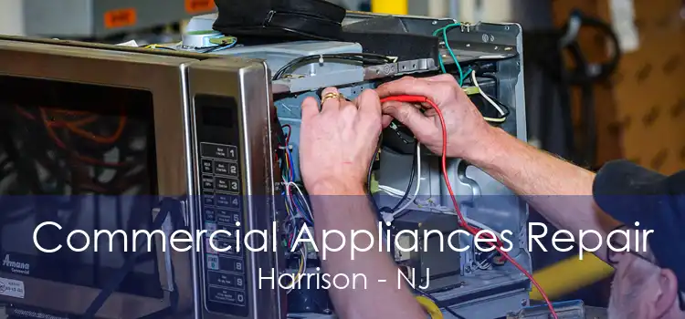 Commercial Appliances Repair Harrison - NJ