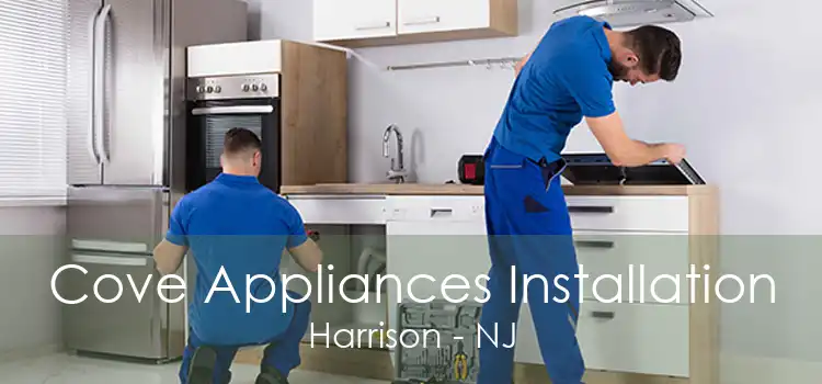 Cove Appliances Installation Harrison - NJ