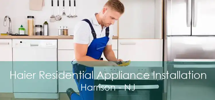 Haier Residential Appliance Installation Harrison - NJ