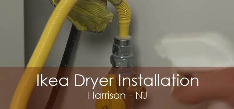 Ikea Dryer Installation Harrison - NJ