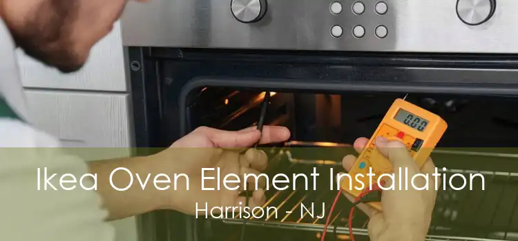 Ikea Oven Element Installation Harrison - NJ