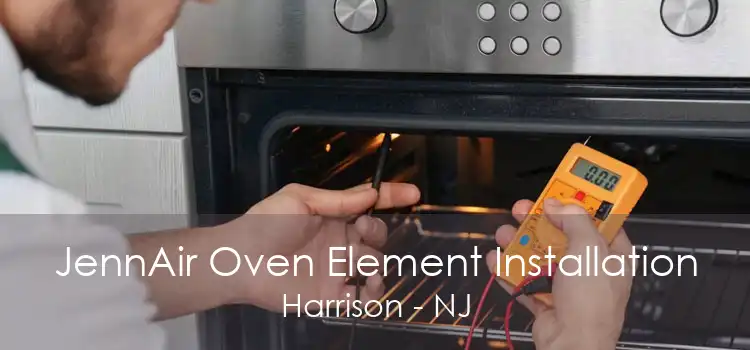 JennAir Oven Element Installation Harrison - NJ