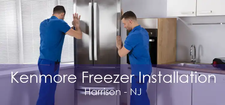 Kenmore Freezer Installation Harrison - NJ