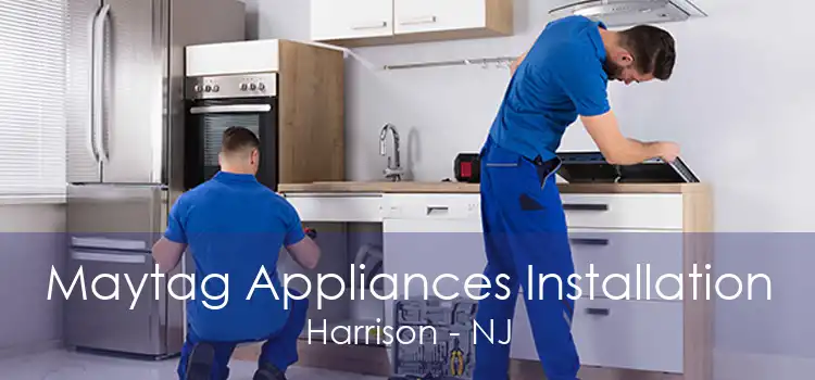 Maytag Appliances Installation Harrison - NJ