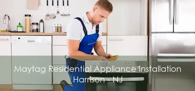 Maytag Residential Appliance Installation Harrison - NJ