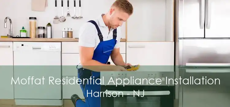 Moffat Residential Appliance Installation Harrison - NJ