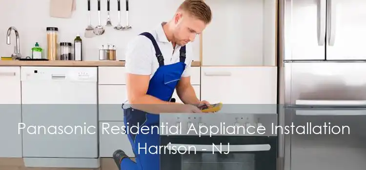 Panasonic Residential Appliance Installation Harrison - NJ