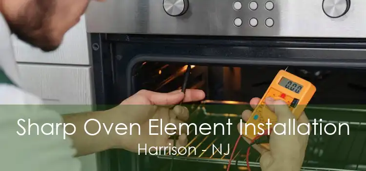 Sharp Oven Element Installation Harrison - NJ