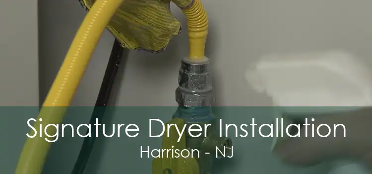 Signature Dryer Installation Harrison - NJ