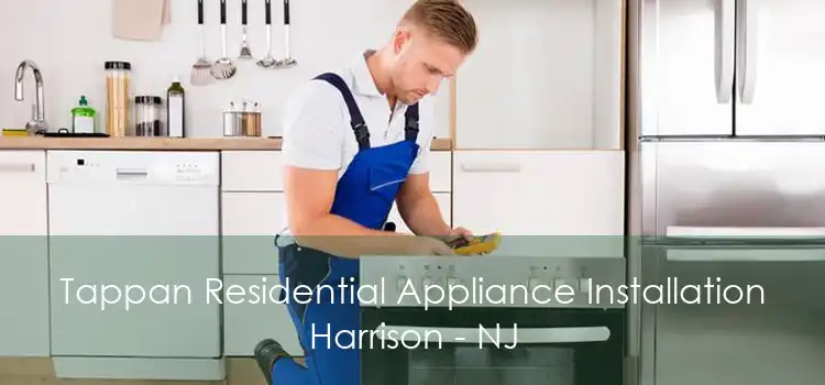 Tappan Residential Appliance Installation Harrison - NJ