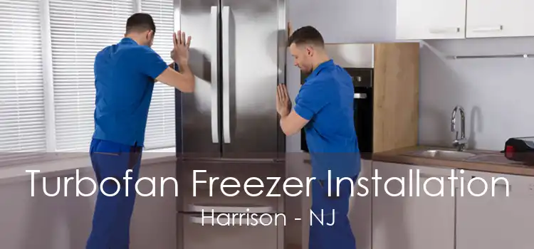 Turbofan Freezer Installation Harrison - NJ