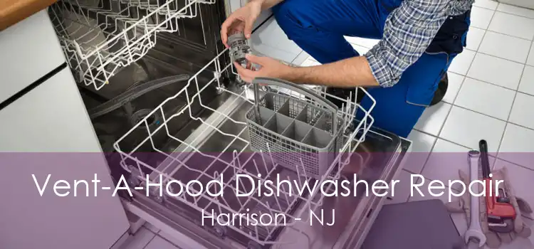 Vent-A-Hood Dishwasher Repair Harrison - NJ