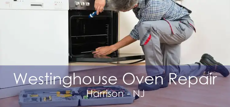 Westinghouse Oven Repair Harrison - NJ