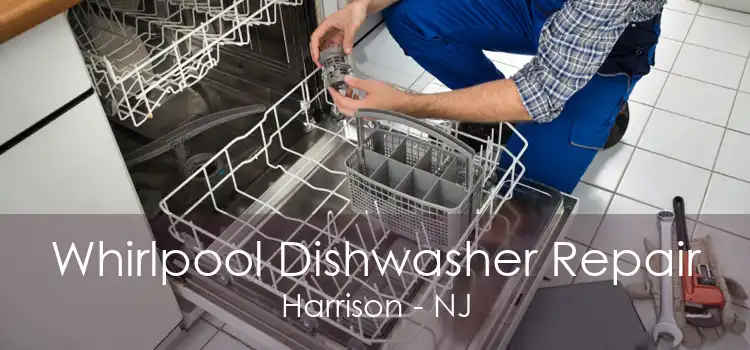 Whirlpool Dishwasher Repair Harrison - NJ